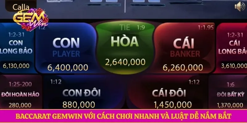 Baccarat GEMWIN với cách chơi nhanh và luật dễ nắm bắt