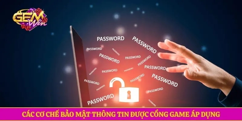Các cơ chế bảo mật thông tin được cổng game áp dụng