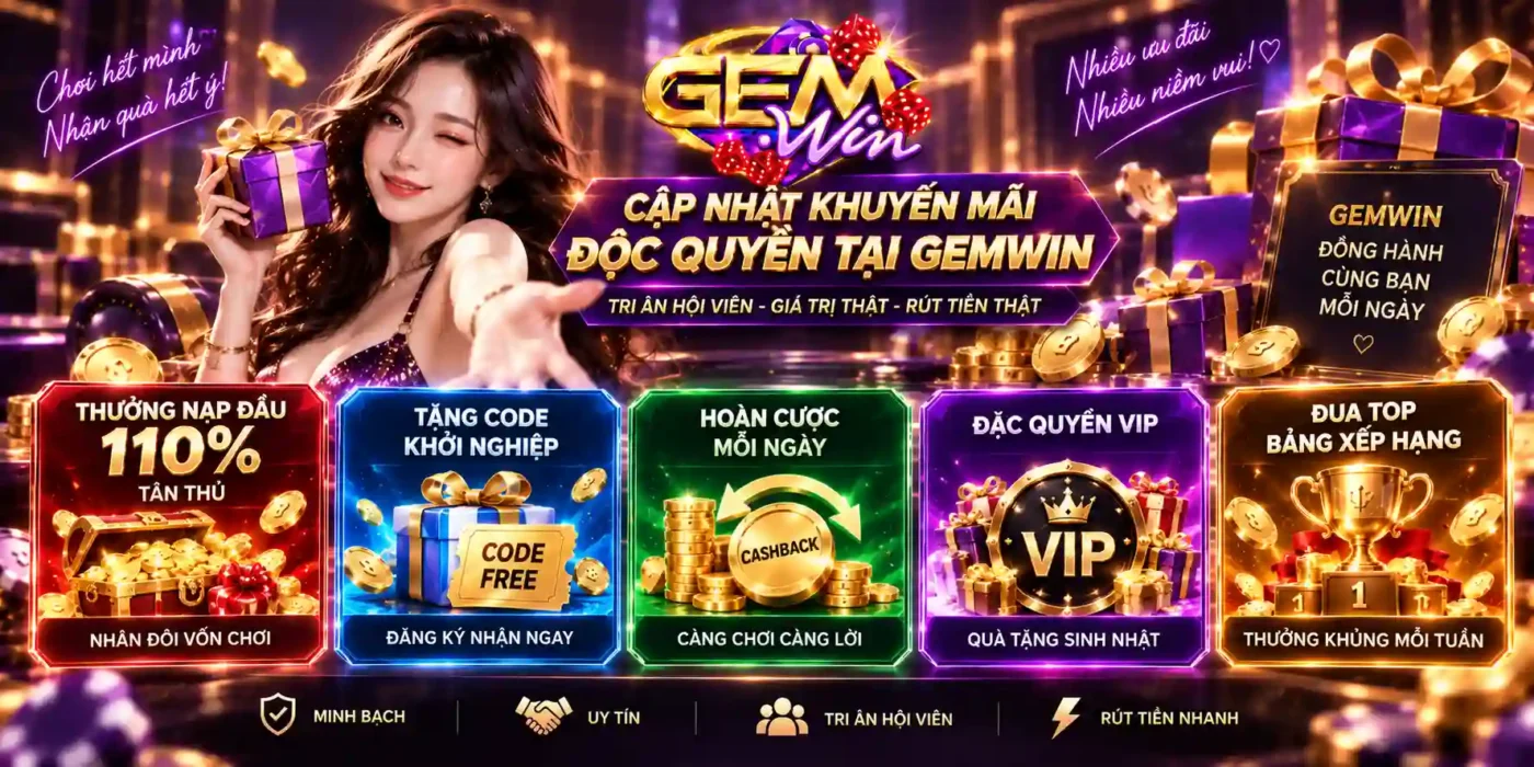 GEMWIN Cập nhật các khuyến mãi Gemwin độc quyền