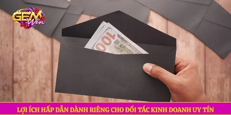 Đại lý GEMWIN Lợi ích hấp dẫn dành riêng cho đối tác kinh doanh uy tín