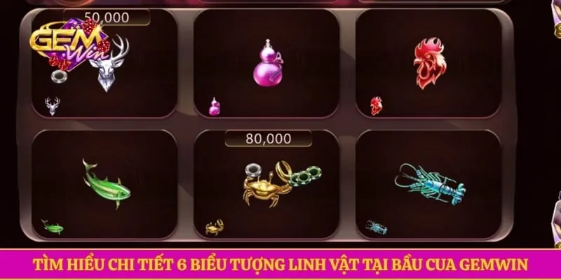 Tìm hiểu chi tiết 6 biểu tượng linh vật tại bầu cua GEMWIN